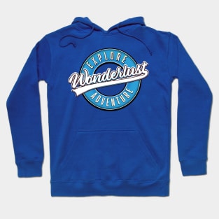 wonderlust explore adventure Hoodie